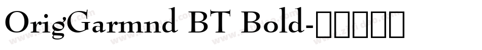 OrigGarmnd BT Bold字体转换